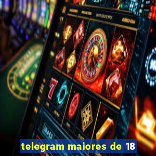 telegram maiores de 18